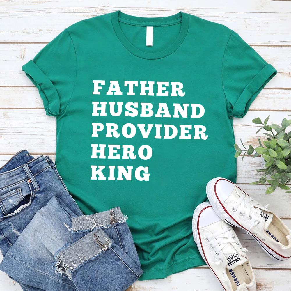 Father Husband Provider Hero King T-shirt